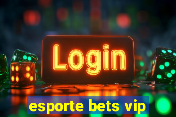 esporte bets vip